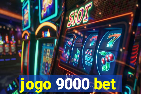 jogo 9000 bet